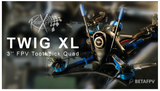 BetaFPV TWIG XL 3'' FPV Toothpick Quad W/(Crossfire RX)