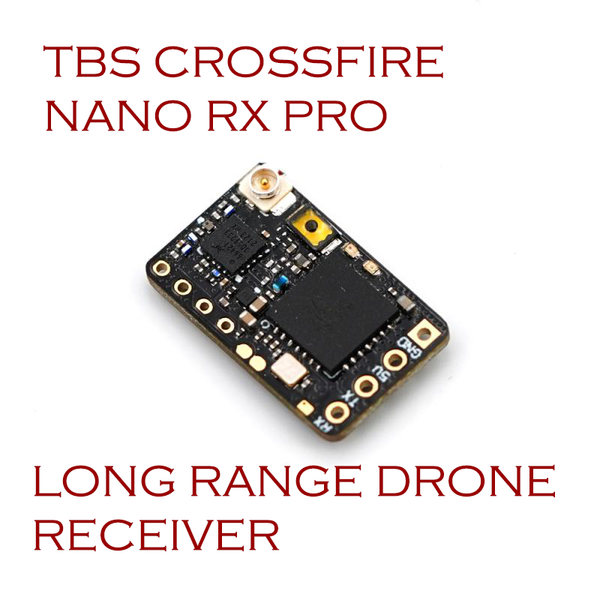 TBS CROSSFIRE NANO RX PRO - FPV LONG RANGE DRONE RECEIVER